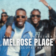 Keblack, Guy2Bezbar - Melrose Place (Kevin LLOFEL Remix) DISPO SUR SPOTIFY, APPLE MUSIC & DEEZER
