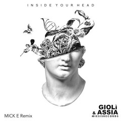 Giolì & Assia - Inside Your Head (MICK E Remix)