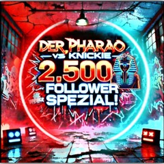 DeR_PhArAo VS KNICKIE 2.500 Follower Special ! (Völligst Sound - Verschoben!