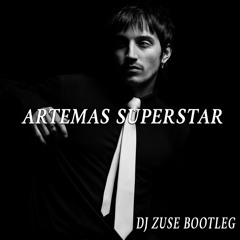 Artemas - Superstar (DJ Zuse Bootleg)