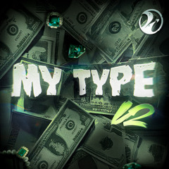 MY TYPE V2. (Slowed)