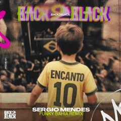 Sergio Mendes - Funky Bahia (BACK2BLACK Remix)