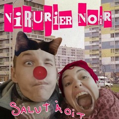 VIRURIER NOIR - Salut à Oit !