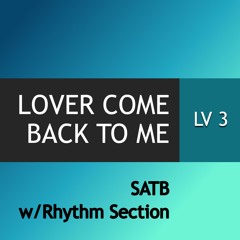 Lover Come Back to Me (arr. Barnes)