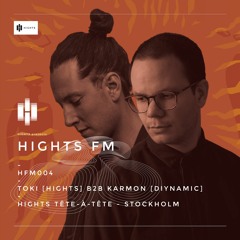 HIGHTS FM 004 / TOKI [HIGHTS] B2B Karmon [Diynamic]