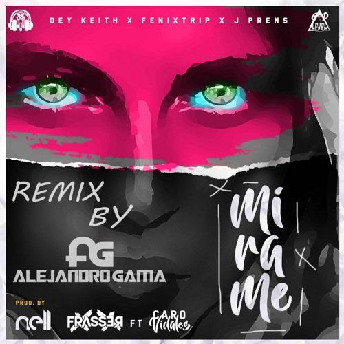 Mirame - Nell x Frasser Ft. Caro Vidales (Alejandro Gama Remix Official )