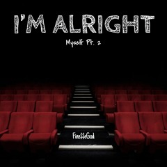 IM ALRIGHT (Myself Pt.2) Prod. Ayoleybeats