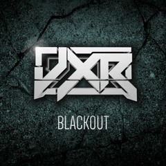 JXR - Blackout (FREE DOWNLOAD)
