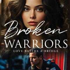 ✔Audiobook⚡️ Broken Warriors: Love Builds a Bridge