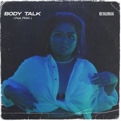 Body Talk (feat. Fran.)