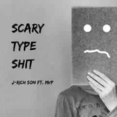 J-Rich Son - Scary Type Shit ft. MVP (Prod. ThatKidGoran)