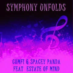 Symphony Unfolds - Cumfi R.A.S & Spacey Panda Ft. Estate of mind