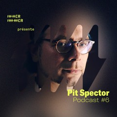 Pit Spector - Inner Immer Podcast 06