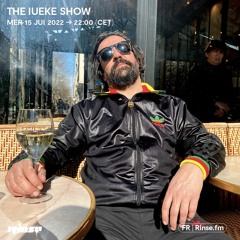 The Iueke Show - 15 Juin 2022