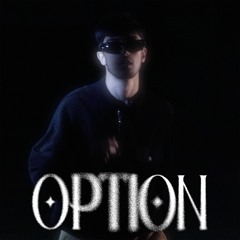 Option [Prod. Thrvshy, Sam Bajelan]