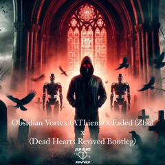 Obsidian Vortex (Dead Hearts Revived Edit)