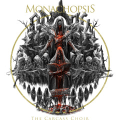 Monachopsis - The Carcass Choir