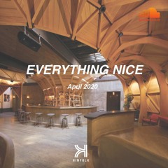 Everything Nice - April 2020