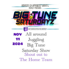 BIG TUNE SATURDAYS LIVE ON TWITCH 11-16-24 WIZZY GETZ BIZZY