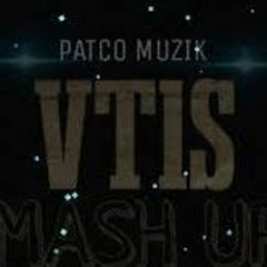 VT1S Mashup [ Patco Muzik ] .