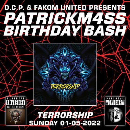 Terrorship @ PATRICKM4SS BIRTHDAY BASH by D.C.P. & FAKOM UNITED