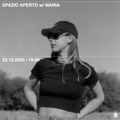 Spazio Aperto w / Maria (Radio Raheem 23.10.2023)