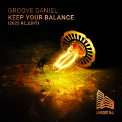 LNS021: Groove Daniel - Keep your Balance (2025 Re_edit)