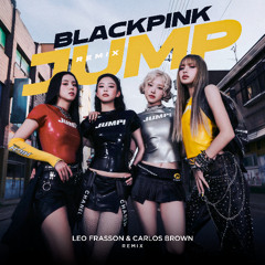 #FREE Jump - Blackpink (Leo Frasson & Carlos Brown Remix)
