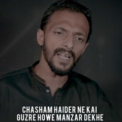 Chasham Haider Ne Kai Guzre Howe Manzar Dekhe