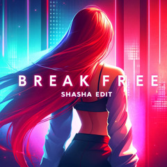 Ariana Grande - Break Free (SHASHA Edit)