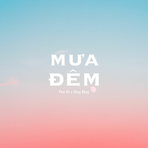 Mưa Đêm (Lofi Version) - Phát Hồ x Đồng Đồng