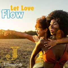 Let Love Flow (Over & Under)