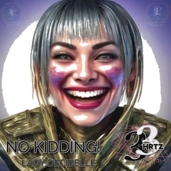 NO KIDDING - LADY DECIBELLE(FINAL)