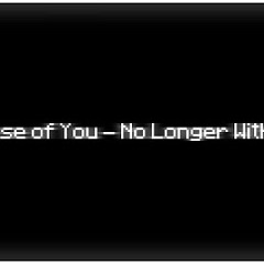 Nominal Dingus - Cause of You - No Longer With Us