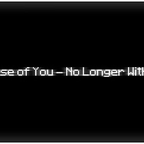 Nominal Dingus - Cause of You - No Longer With Us