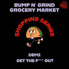 DEM2 - GET THE F*** OUT (Rework) [Supported by Mau P]