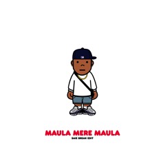 MAULA MERE (SAIE BREAK EDIT)