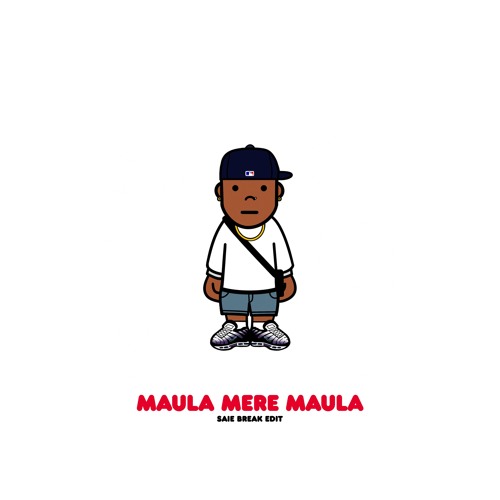 MAULA MERE (SAIE BREAK EDIT)