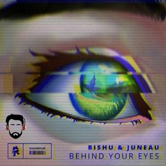 Bishu & Juneau - Behind Your Eyes (AussieATL House Mix)