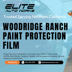 Elite Auto Works CA - Paint Protection Film Woodridge Ranch