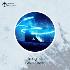 Ben C & Kalsx - Imagine (Original Mix)
