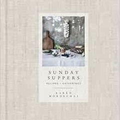 [FREE] KINDLE 🖌️ Sunday Suppers: Recipes + Gatherings: A Cookbook by Karen Mordechai