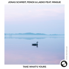 Jonas Schmidt, Fenox & Laeko feat. Mingue - Take What's Yours