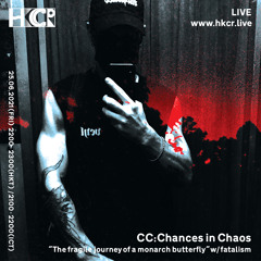 CC:Chances in Chaos "The fragile journey of a monarch butterfly" w/ fatalism - 25/06/2021