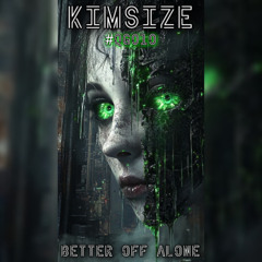 KimSize - Better off Alone