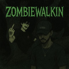 zombiewalkin ft. deadangelboys