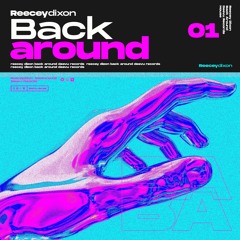 Reecey Dixon - Back Around