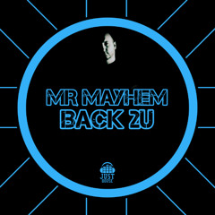 Mr Mayhem Back 2U