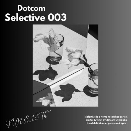 Dotcom- Selective 003 • 18 JUNE, 24