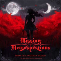Missing Retrospections - Into The Another World